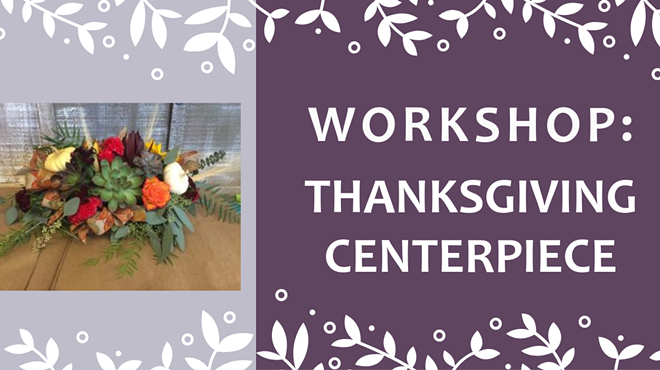 Image: Cambria Nursery and Florist Workshop: Thanksgiving Centerpiece