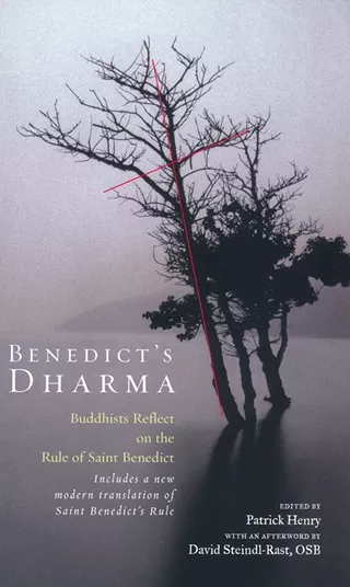 Image: Benedict&rsquo;s Dharma: Buddhists Reflect on the Rule of St. Benedict