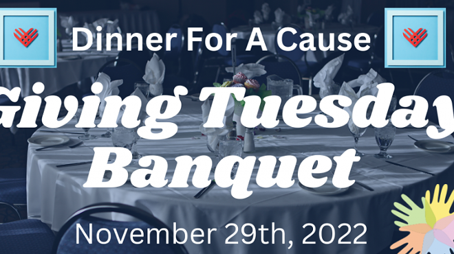 Dinner for a Cause: Giving Tuesday Banquet 2022