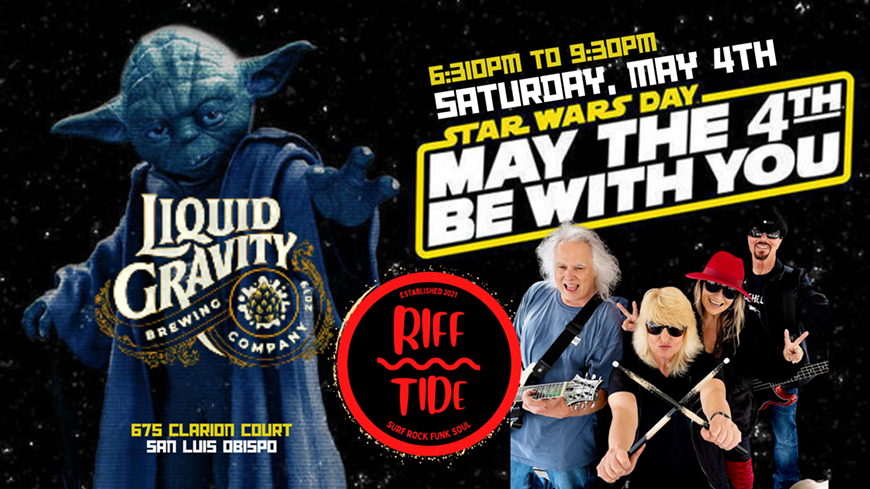 RIFF TIDE ROCKS LIQUID GRAVITY BREWING: MAY THE 4th BE WITH YOU!