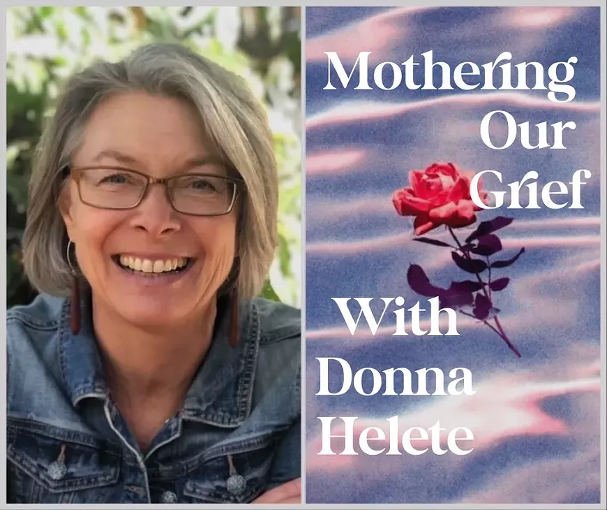 Mothering Our Grief with Donna Helete