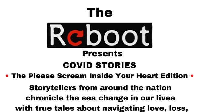 Image: The Reboot presents COVID Stories: The Please Scream Inside Your Heart Edition