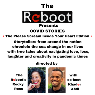 The Reboot presents COVID Stories: The Please Scream Inside Your Heart Edition