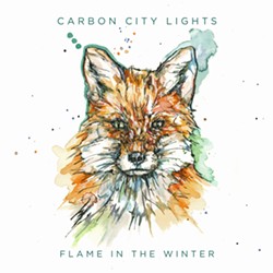 LETTING THE LIGHT IN Carbon City Lights releases their new album Flame in the Winter on Nov. 14. - ALBUM IMAGE COURTESY OF CARBON CITY LIGHTS