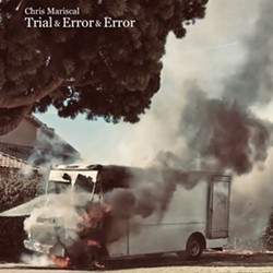 TRIAL &amp; ERROR &amp; ERROR A dozen originals and one cover of Pete Seeger's "Living in the Country" await listeners on Chris Mariscal's charming DIY solo effort. - ALBUM COVER COURTESY OF CHRIS MARISCAL