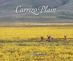 CARRIZO PLAIN: WHERE MOUNTAINS MEET THE GRASSLANDS Chuck Graham's new book features a forward by Neil Havlik, president of the Carrizo Plain Conservancy. President Bill Clinton created the National Monument on Jan. 17, 2001. - IMAGE COURTESY OF CHUCK GRAHAM