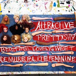 BARBIE GIRL IN A BARBIE WORLD:  The pieces featured in Girl: A Feminist Art Show are a diverse mix of illustration, sculpture, and mixed media, like Terri Kurczewski&rsquo;s display of dismantled Barbie dolls. - IMAGE COURTESY OF TERRI KURCZEWSKI