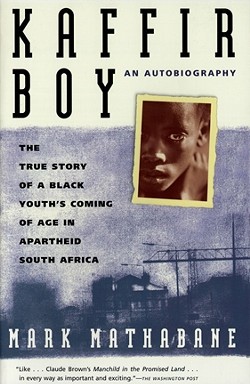 CHALLENGED! :  An anonymous complainer kicked off a review process to consider banning Mark Mathabane&rsquo;s Kaffir Boy from San Luis Obispo High School. - IMAGE COURTESY OF SIMON AND SCHUSTER