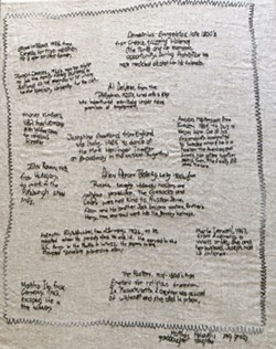 REASONS WHY Why We Came by Santa Margarita artist Peg Grady is a linen piece that lists the reasons different people and their ancestors had for immigrating to America. - PHOTO COURTESY OF PEG GRADY