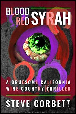 BUZZED Blood Red Syrah, a psychedelic thriller by former Santa Maria Times journalist Steve Corbett, came out in October. - IMAGE COURTESY STEVE CORBETT