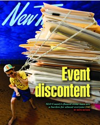 EVENT DISCONTENT: SLO COUNTY'S FLAWED EVENT LAWS ARE A BURDEN FOR ALMOST EVERYONE
