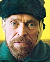 THIS IS THE END Willem Defoe stars as Vincent Van Gogh in At Eternity's Gate, which chronicles the artist during his time in Arles and Auvers-sur-Oise, France.